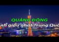 Quảng Đông là một trong những tỉnh phát triển kinh tế nhanh nhất ở Trung Quốc